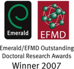 Emerald/EFMD Outstanding Doctoral Research Awards: Winner 2007 Emerald/EFMD Outstanding Doctoral Research Awards: Winner 2007
